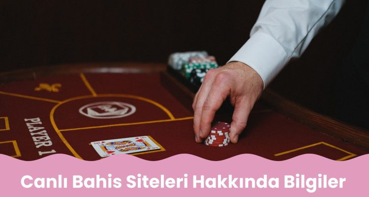 Canlı Bahis Siteleri Hakkında Bilgiler
