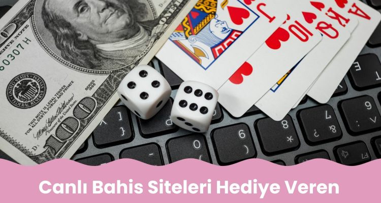 Canlı Bahis Siteleri Hediye Veren